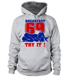 BREAKFAST 69 TRY IT !!