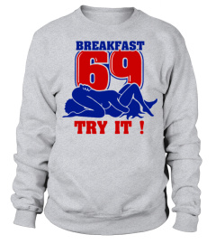 BREAKFAST 69 TRY IT !!